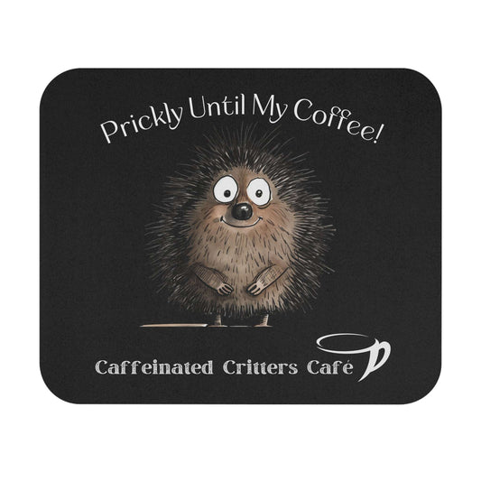 rectangle mouse pad with prickly porcupine and motivational saying