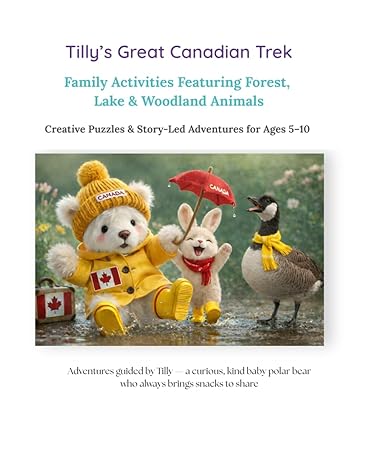 Tilly’s Great Canadian Trek: Family Activities Featuring Forest, Lake & Woodland Friends