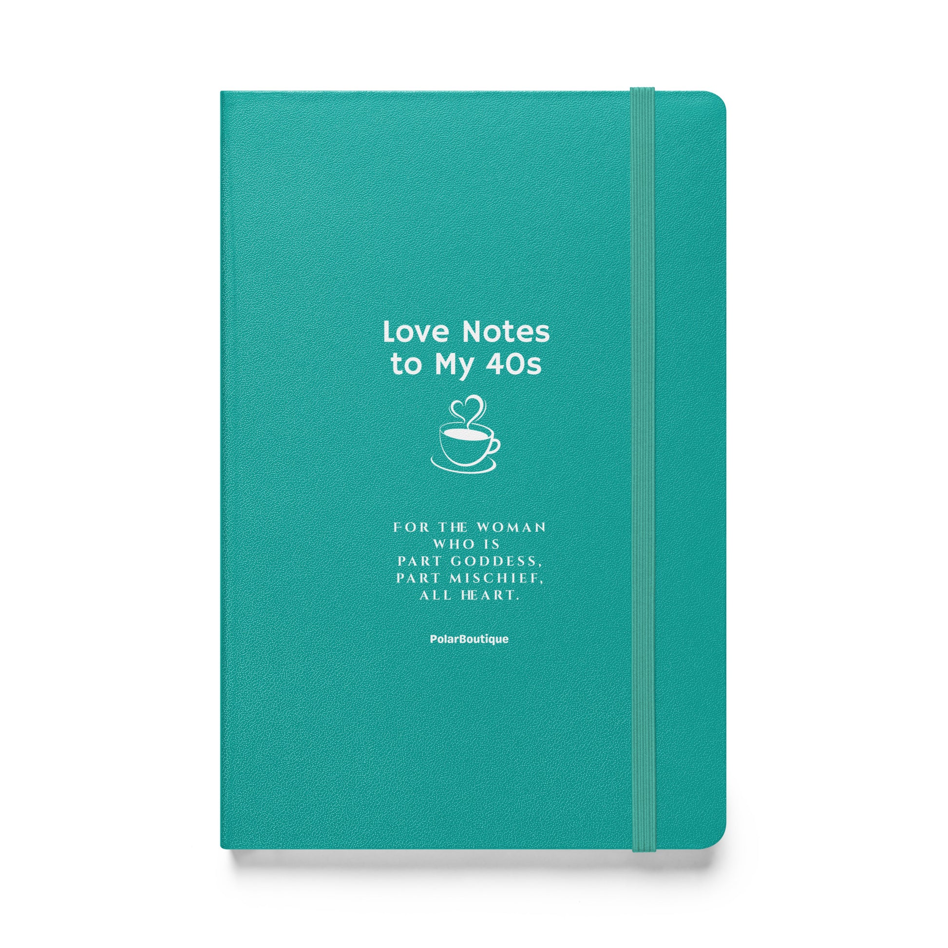 Turquoise notebook with text - Love Notes to My 40s