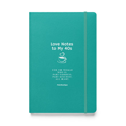 Turquoise notebook with text - Love Notes to My 40s
